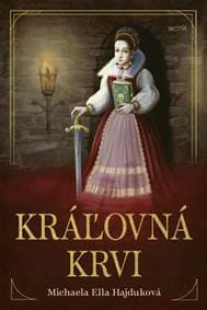 Kráľovná krvi - Hajduková Michaela Ella 1
