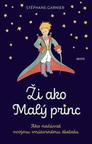 Ži ako Malý princ - Garnier Stéphane 1