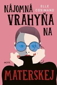 Nájomná vrahyňa na materskej - Cosimanová Elle 1