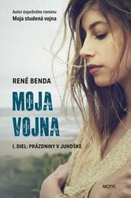 Moja vojna - Prázdniny v Juhoške - Benda René
