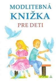 Modlitebná knižka pre deti (3. vydanie) - Anna Kolková