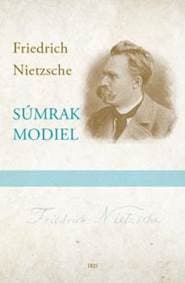Súmrak modiel - Friedrich Nietzsche 1