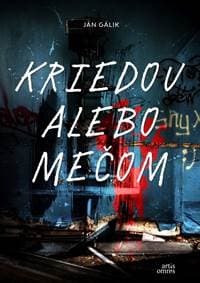 Kriedou alebo mečom - Gálik Ján 1