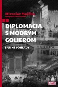 Diplomacia s modrým golierom - Mojžita Miroslav 1