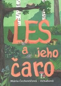 Les a jeho čaro - Mária Čechovičová Ochabová