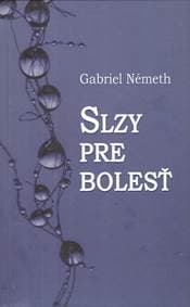 Slzy pre bolesť - Gabriel Németh 1