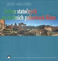 Sedem statočných na siedmich pahorkoch Ríma - Mikloško Jozef 1