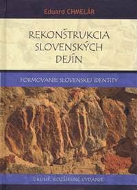 Rekonštrukcia slovenských dejín - 2.rozšírené vydanie - Chmelár Eduard 1