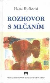 Rozhovor s mlčaním - Košková Hana