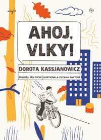 Ahoj, vlky! - Dorota Kassjanowicz 1