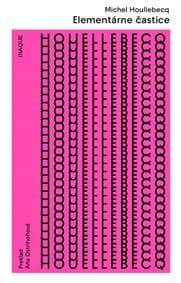 Elementárne častice - Michel Houellebecq 1