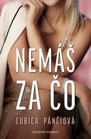 Nemáš za čo - Pánčiová Ľubica