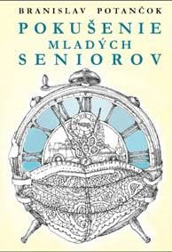 Pokušenie mladých seniorov - Potančok Branislav