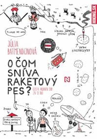 O čom sníva raketový pes? - Júlia Batmendijnová 1