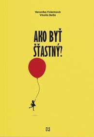 Ako byť šťastný? - Veronika Folentová, Vitalia Bella 1