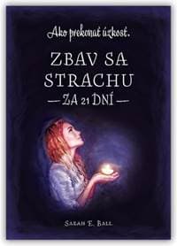 Zbav sa strachu za 21 dní - Sarah E. Ball 1