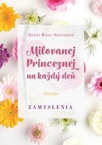 Milovanej Princeznej na každý deň - Sheri Rose Shepherd