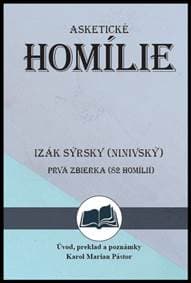 Izák Sýrsky (Ninivský) Asketické homílie - Karol Marian Pástor 1