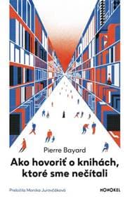 Ako hovoriť o knihách, ktoré sme nečítali - Pierre Bayard 1