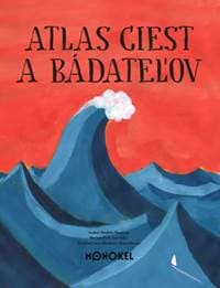 Atlas ciest a bádateľov - Isabel Minthós Martins