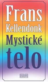 Mystické telo - Frans Kellendonk 1