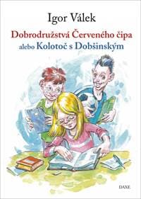 Dobrodružstvá Červeného čipa alebo Kolotoč s Dobšinským - Igor Válek 1