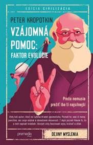 Vzájomná pomoc: faktor evolúcie - Peter Kropotkin 1