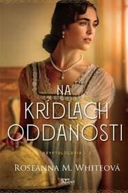 Na krídlach oddanosti - Roseanna M. Whiteová