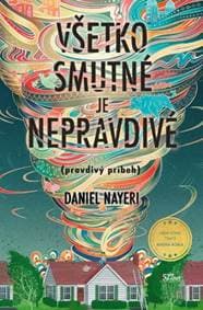 Všetko smutné je nepravdivé (pravdivý príbeh) - Daniel Nayeri