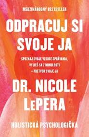 Odpracuj si svoje ja - LePera Nicole