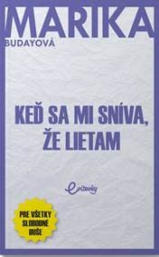 Keď sa mi sníva, že lietam - Budayová Marika 1