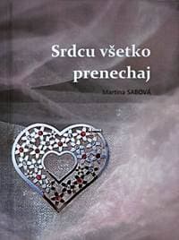 Srdcu všetko prenechaj - Sabová Martina 1