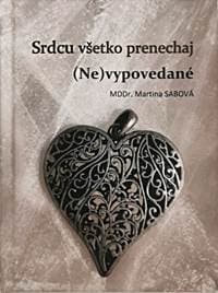 Srdcu všetko prenechaj (Ne)vypovedané - Sabová Martina