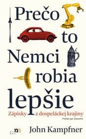 Prečo to Nemci robia lepšie - John Kampfner