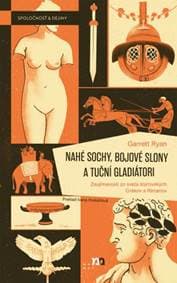 Nahé sochy, bojové slony a tuční gladiátori - Garrett Ryan 1