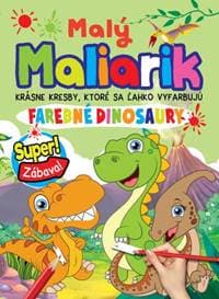 Malý maliarik - Farebné dinosaury - autor neuvedený