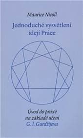 Jednoduché vysvětlení idejí Práce - Maurice Nicoll