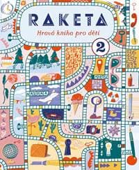 Raketa - Hravá kniha pro děti 2 - autor neuvedený