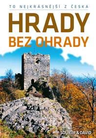 To nejkrásnější z Česka: Hrady bez ohrady - Soukup, Petr David Vladimír