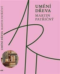 Umění dřeva - Martin Patřičný 1