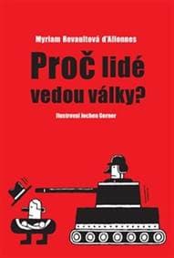 Proč lidé vedou války? - Myriam Revaultová D'Allonnes