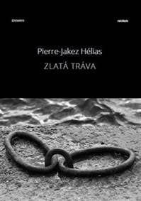 Zlatá tráva - Pierre Jakez Helias