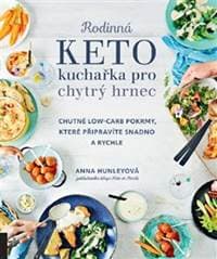 Rodinná keto kuchařka pro chytrý hrnec - Anna Hunleyová 1