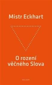 O rození věčného Slova - Mistr Eckhart 1