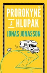 Prorokyně a hlupák - Jonas Jonasson 1
