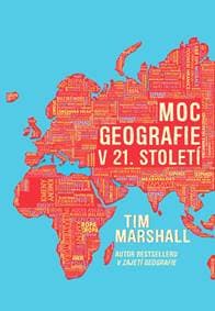 Moc geografie v 21. století - Marshall Tim 1