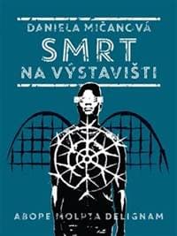 Smrt na výstavišti - Daniela Mičanová 1