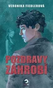 Pozdravy záhrobí - Veronika Fiedlerová 1