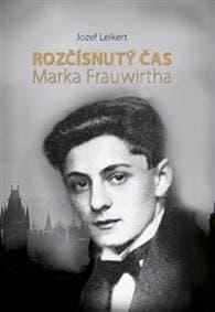 Rozčísnutý čas Marka Frauwirtha - Jozef Leikert 1