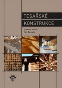 Tesařské konstrukce  (4. vydání) - Lubomír Jelínek, Petr Červený 1